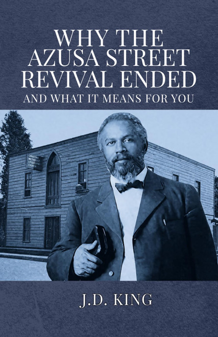 Why the Azusa Street Revival Ended: And What It Means For You