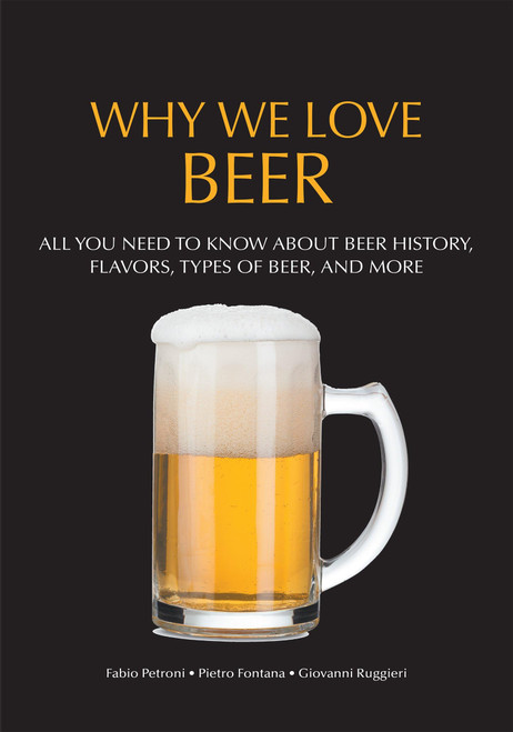 Why We Love Beer: All You Need to Know About Beer History