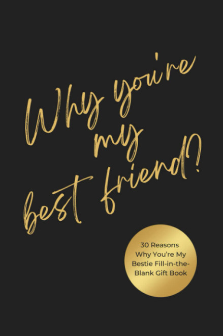 Why you are my best friend book: 30 reasons why you're my friend