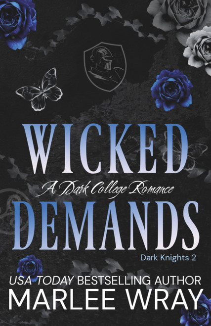 Wicked Demands: A Dark College Romance (Dark Knights)