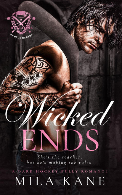 Wicked Ends: A Dark Hockey Bully Romance (Hellions of Hade Harbor)