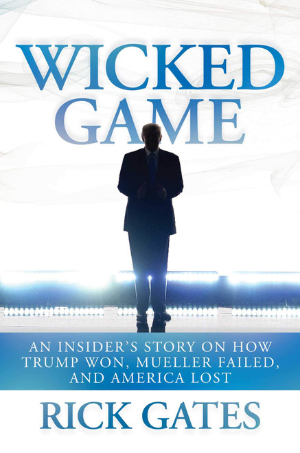 Wicked Game: An Insider's Story on How Trump Won