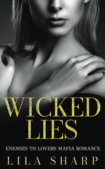 Wicked Lies: An Enemies To Lovers Mafia Romance