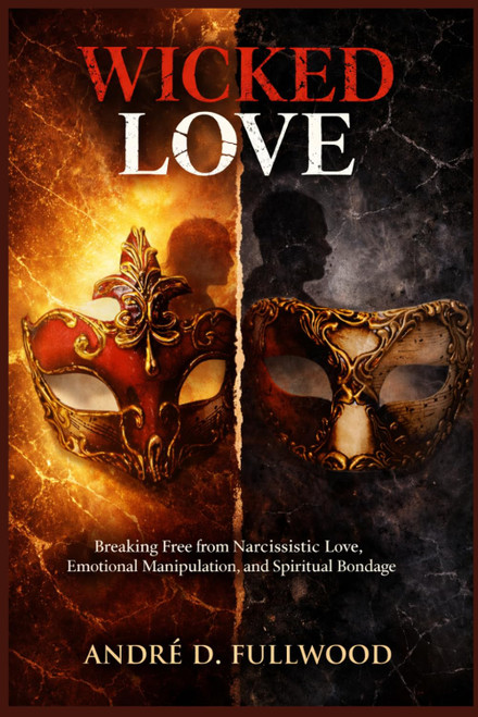 WICKED LOVE: Breaking Free from Narcissistic Love