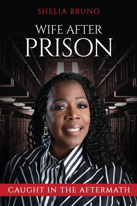 Wife After Prison: Caught in The Aftermath