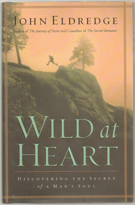 Wild at Heart: Discovering the Secret of a Man's Soul - Common
