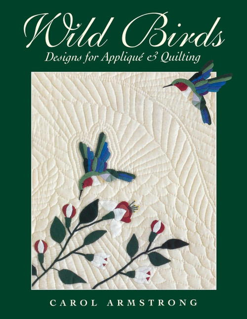 Wild Birds: Designs for Applique & Quilting
