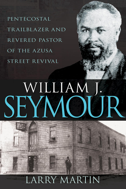 William J. Seymour: Pentecostal Trailblazer and Revered Pastor of the