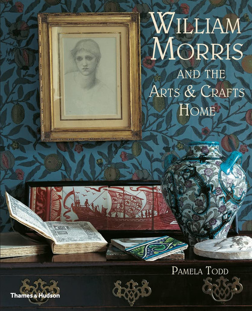 William Morris and the Arts & Crafts Home /anglais