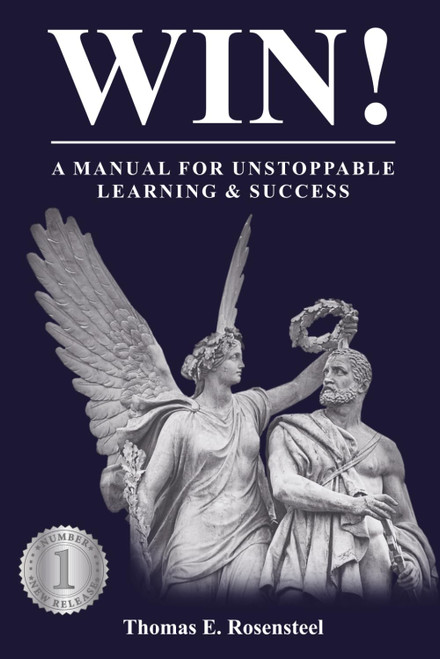 WIN!: A Manual for Unstoppable Learning & Success