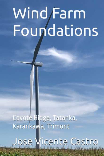 Wind Farm Foundations: Coyote Ridge, Tatanka, Karankawa, Trimont