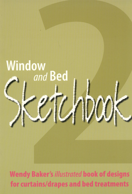 Window and Bed Sketchbook 2: Wendy Baker's Illustrated Book of Designs
