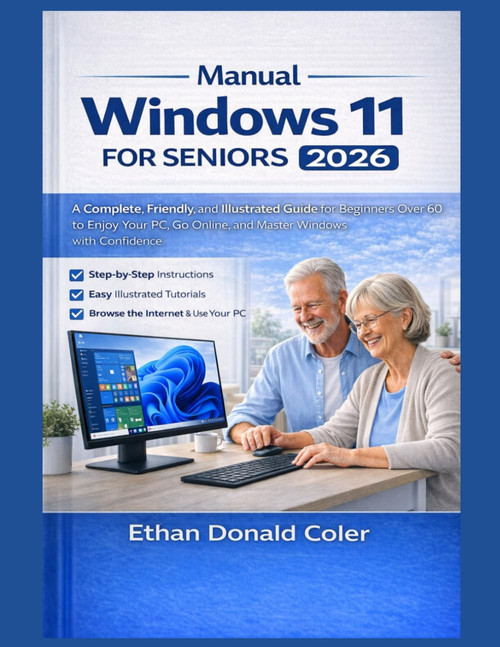 Windows Manual 11 for Seniors 2026: A Complete