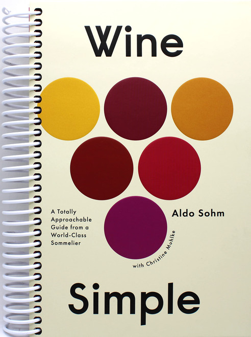 Wine Simple: A Totally Approachable Guide from a World-Class Sommelier