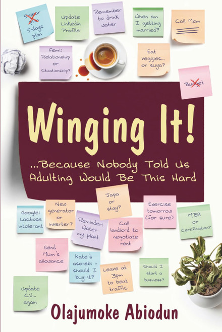 Winging It! Because Nobody Told Us Adulting Would Be This Hard
