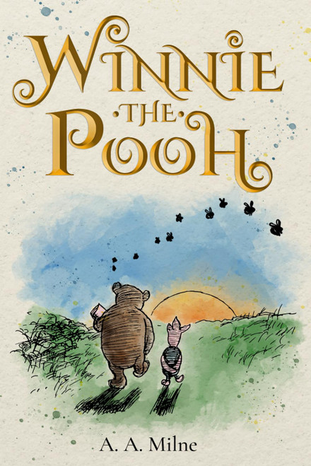 Winnie-the-Pooh : The 1926 Classic Edition with Original Illustrations