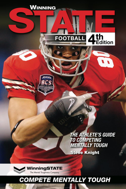WINNING STATE FOOTBALL: The Athlete's Guide to Competing Mentally Tough