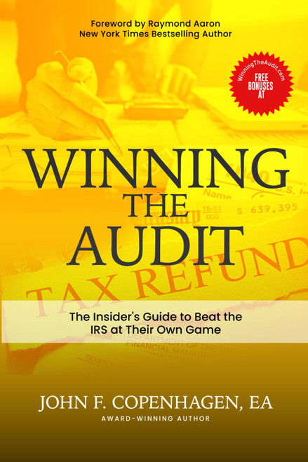 Winning The Audit: The Insider's Guide to Beat the IRS at Their Own Game