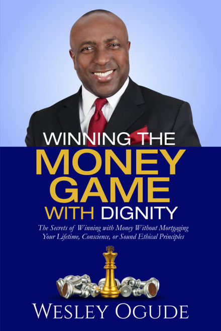 Winning The Money Game With Dignity