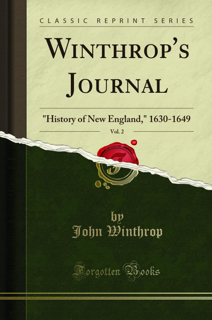 Winthrop's Journal, Vol. 2: History of New England, 1630-1649
