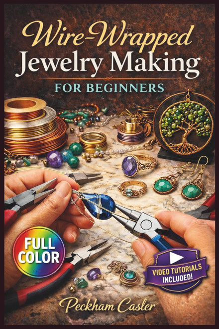 Wire-Wrapped Jewelry Making For Beginners