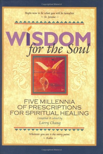Wisdom for the Soul: Five Millennia of Prescriptions for Spiritual Healing