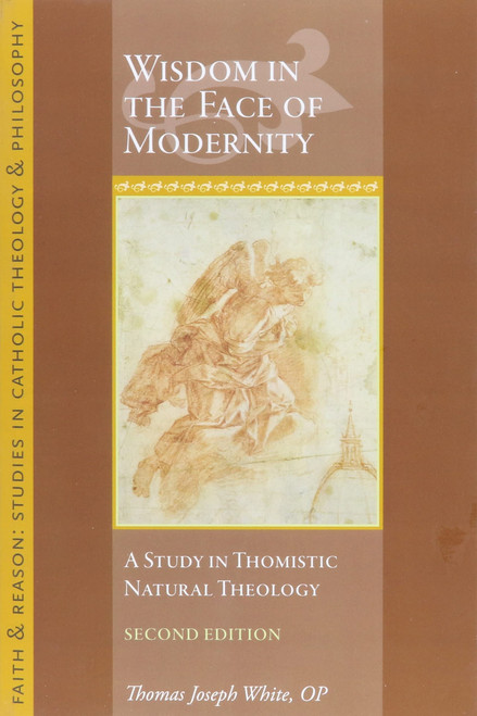 Wisdom in the Face of Modernity: A Study in Thomistic Natural Theology