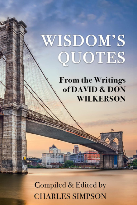 Wisdom's Quotes: From the Writings of David and Don Wilkerson