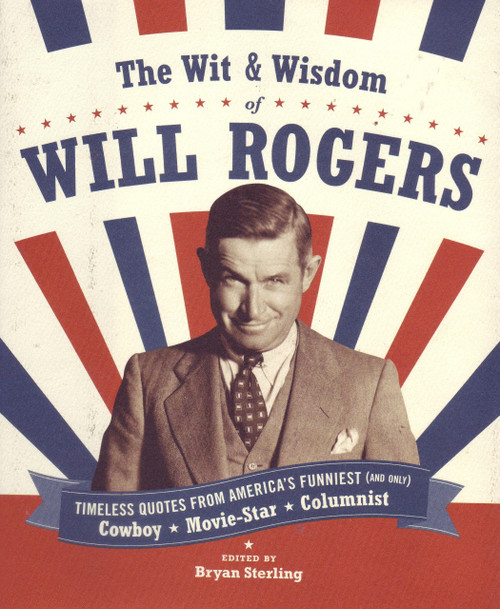 Wit & Wisdom of Will Rogers