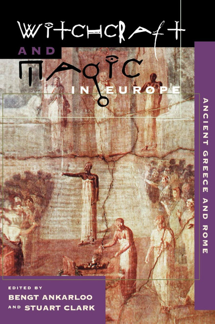 Witchcraft and Magic in Europe, Vol. 2: Ancient Greece and Rome
