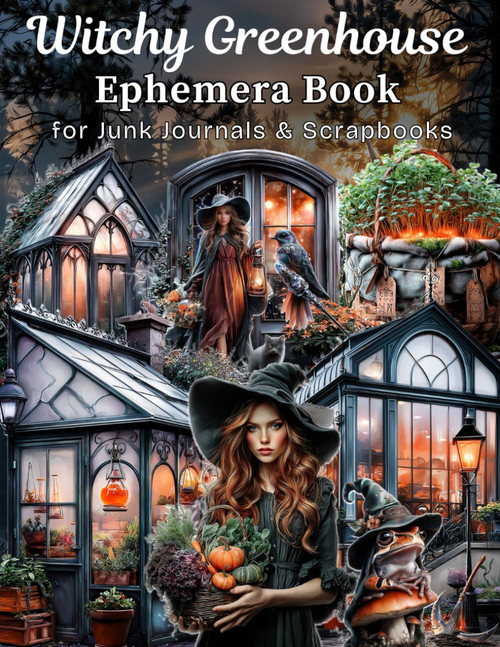 Witchy Greenhouse Ephemera Book: A Mystical Botanical Paper Collection