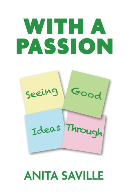 With a Passion: Seeing Good Ideas Through