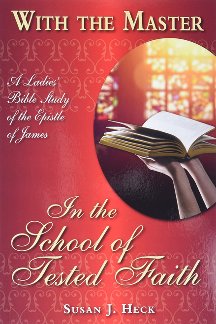 With the Master in the School of Tested Faith