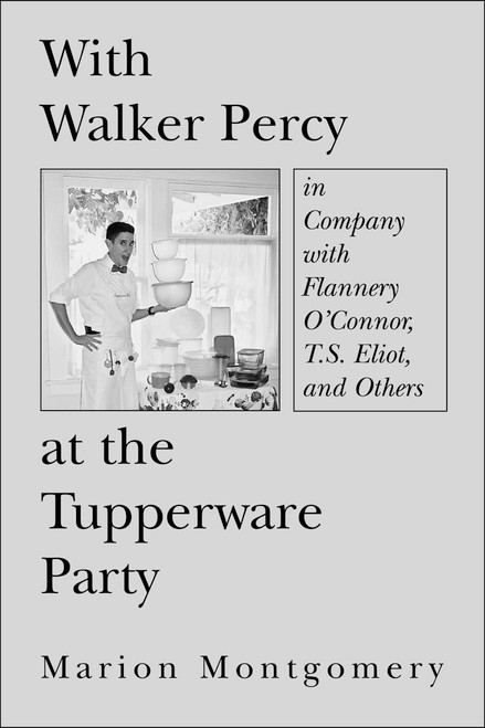 With Walker Percy at the Tupperware Party