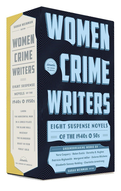 Women Crime Writers: Eight Suspense Novels of the 1940s & 50s: A Library
