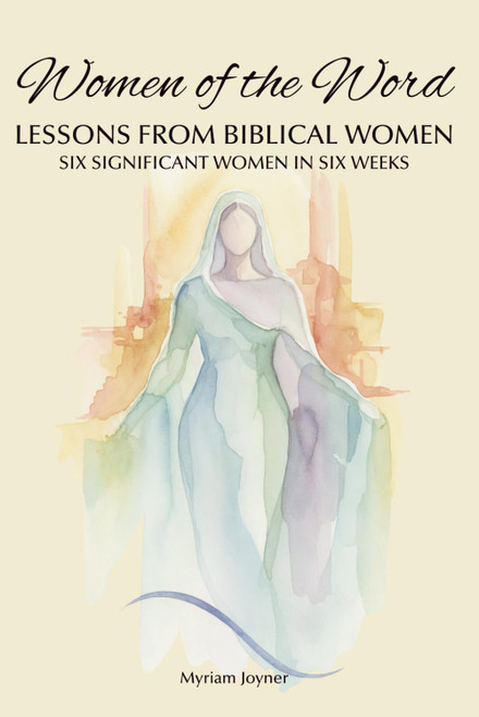 Women of the Word: Lessons From Biblical Women