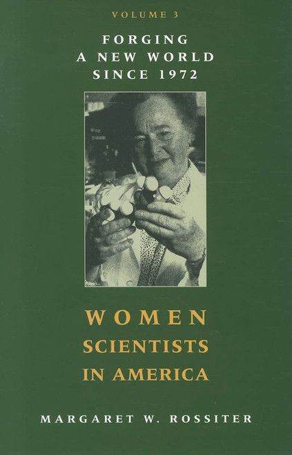 Women Scientists in America: Forging a New World since 1972