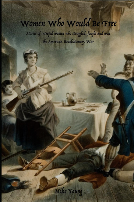 Women Who Would Be Free: Stories of intrepid women who struggled