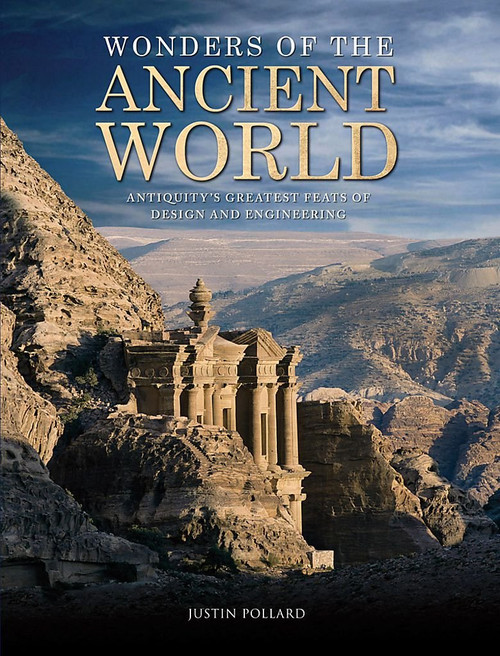 Wonders of the Ancient World: Antiquity's Greatest Feats of Design and