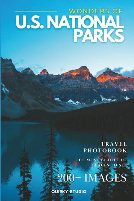 Wonders of U.S. National Parks: A Photo Collection of the Most Beautiful