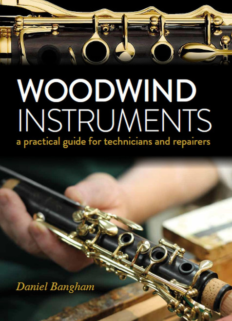 Woodwind Instruments: A Practical Guide for Technicians
