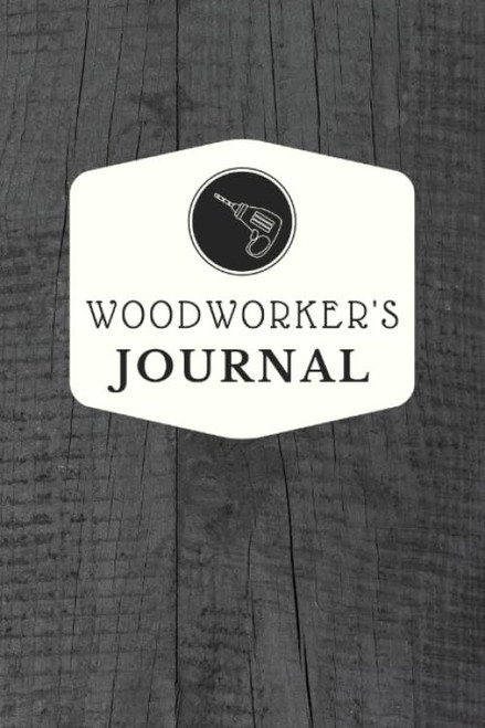Woodworker's Journal | Woodworking Notebook | 120 pages