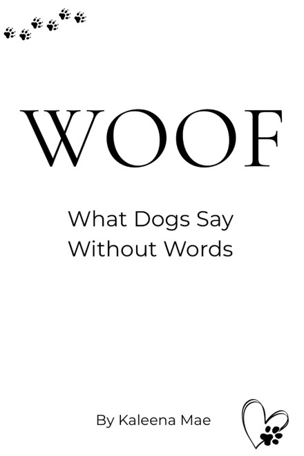 WOOF: What Dogs Say Without Words