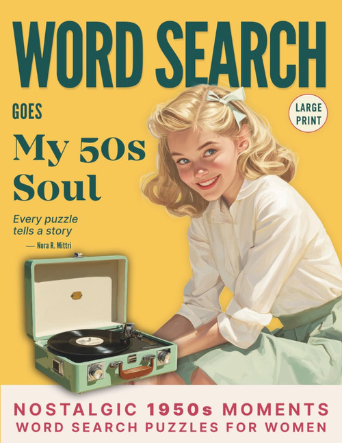 Word Search Goes My 50s Soul: Nostalgic 1950s Moments Word Search Puzzles