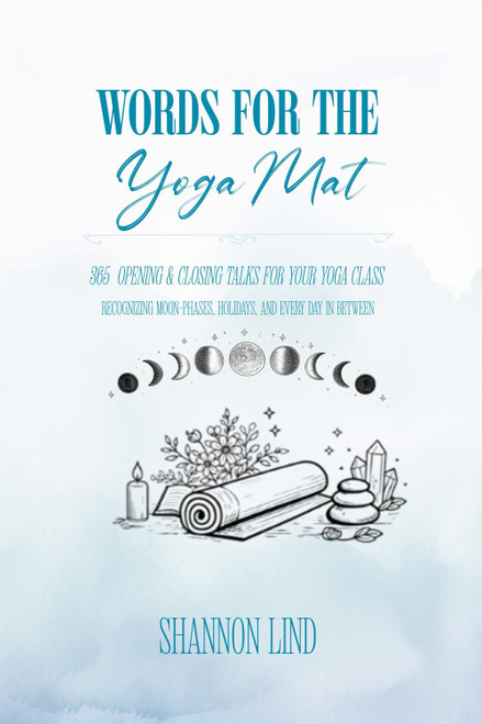 Words for the Mat: 365 Daily Reflections for Yoga Teachers