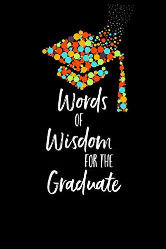 Words of Wisdom for the Graduate: Blank Writing Journal Book