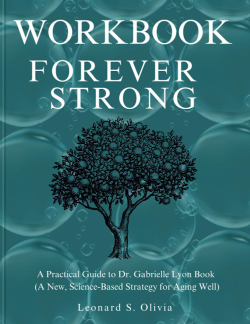 WORKBOOK FOR FOREVER STRONG: A Practical Guide to Dr. Gabrielle Lyon Book