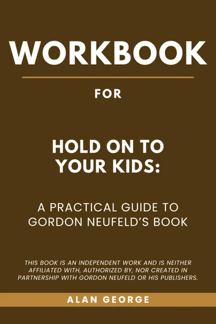 Workbook For Hold On to Your Kids