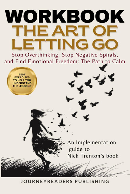 Workbook For The Art of Letting Go: Stop Overthinking