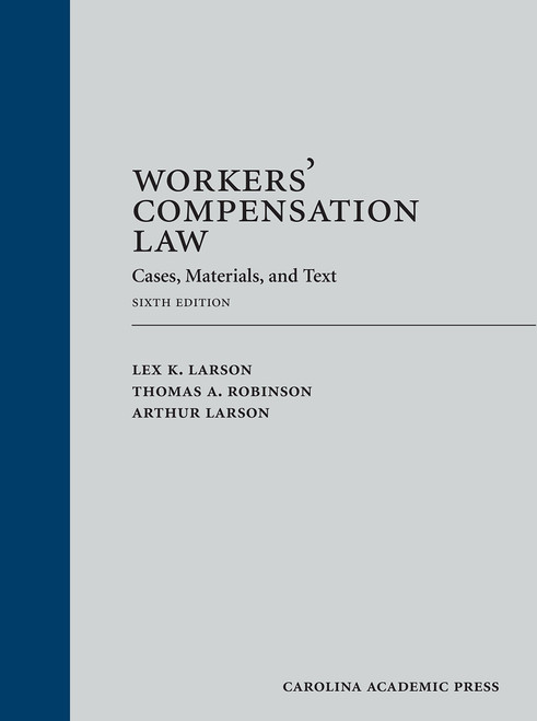 Workers' Compensation Law: Cases, Materials, and Text